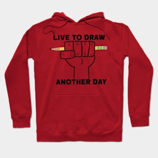 Live to Draw Another Day Hoodie